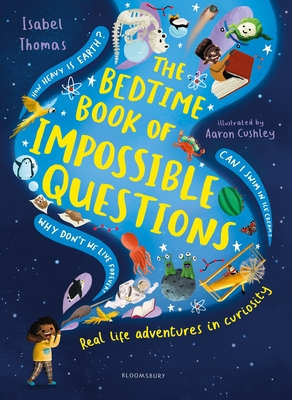 The Bedtime Book of Impossible Questions - Thomas, Isabel, and Cushley, Aaron (Illustrator)