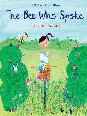 The Bee Who Spoke: A nature adventure - MacCuish, Al, and Gibbon, Rebecca