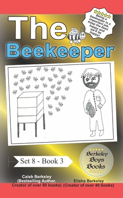 The Beekeeper (Berkeley Boys Books) - Berkeley, Elisha, and Berkeley, Caleb