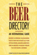 The Beer Directory: An International Guide - Wood, Heather (Editor)