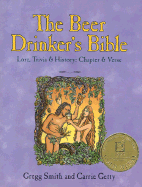 The Beer Drinker's Bible: Lore, Trivia & History: Chapter & Verse