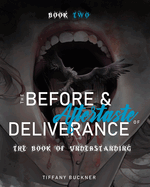 The Before & Aftertaste of Deliverance: The Book of Understanding