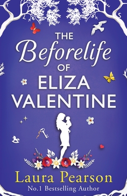 The Beforelife of Eliza Valentine: From the author of the NUMBER ONE sensation The Last List of Mabel Beaumont - Pearson, Laura, and Kirman, Laura (Read by)