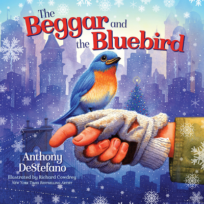 The Beggar and the Bluebird - DeStefano, Anthony