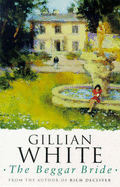 The Beggar Bride - White, Gillian