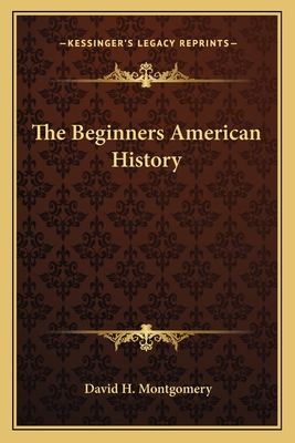 The Beginners American History - Montgomery, David H