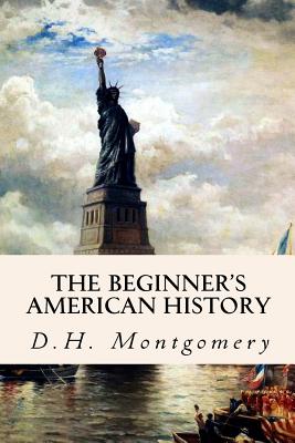 The Beginner's American History - Montgomery, D H