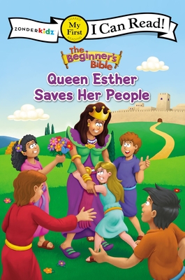 The Beginner's Bible Queen Esther Saves Her People: My First - The Beginner's Bible