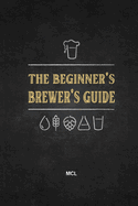 The beginner's brewer's guide
