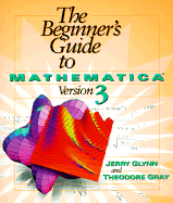 The Beginner's Guide to Mathematica (R) Version 3