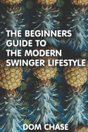 The Beginners Guide to the Swinger Lifestyle