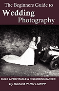 The Beginners Guide to Wedding Photography