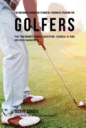 The Beginners Guidebook to Mental Toughness Training for Golfers: Peak Performance Through Meditation, Calmness of Mind, and Stress Management