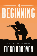 The Beginning: A John O'Bryan Novel