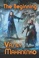 The Beginning (Dark Paladin Book #1): LitRPG Series
