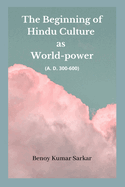 The Beginning of Hindu Culture as World-Power: (A.D 300-600)