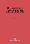 The Beginnings of Russian-American Relations, 1775-1815