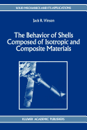 The Behavior of Shells Composed of Isotropic and Composite Materials