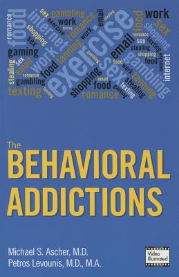 The Behavioral Addictions - Ascher, Michael S (Editor), and Levounis, Petros (Editor)