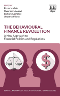 The Behavioural Finance Revolution: A New Approach to Financial Policies and Regulations