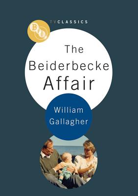 The Beiderbecke Affair - Gallagher, William