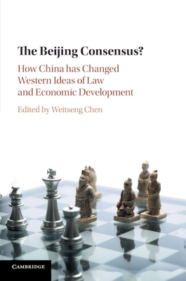 The Beijing Consensus? - Chen, Weitseng (Editor)
