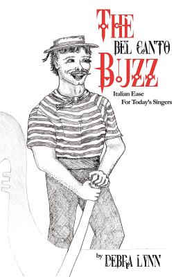 The Bel Canto Buzz - Charbonneau, Ray (Contributions by), and Lynn, Debra