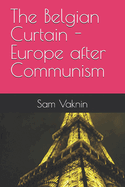 The Belgian Curtain - Europe after Communism