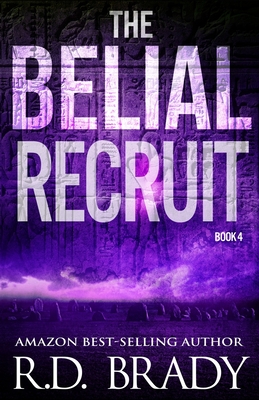 The Belial Recruit: A Belial Series Novella - Brady, R D