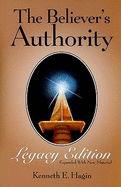 The Believer's Authority: Legacy Edition: Expanded with New Material
