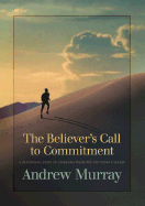 The Believer's Call to Commitment - Murray, Andrew