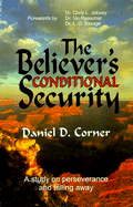 The Believer's Conditional Security: A Study on Perseverance and Falling Away