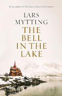 The Bell in the Lake: The Sister Bells Trilogy Vol. 1: The Times Historical Fiction Book of the Month