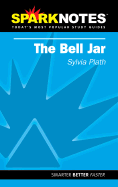 The Bell Jar (Sparknotes Literature Guide) - Plath, Sylvia, and Spark Notes Editors