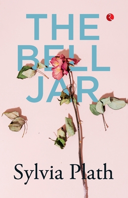 The Bell Jar - Plath, Sylvia