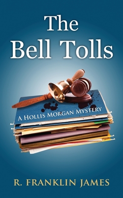 The Bell Tolls - James, R Franklin