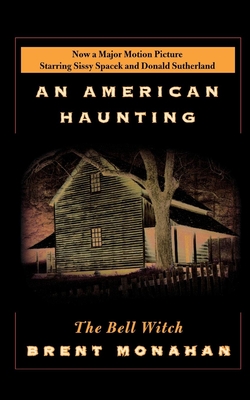 The Bell Witch: An American Haunting - Monahan, Brent