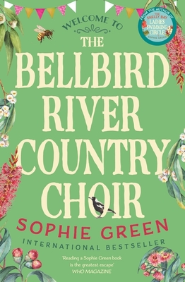 The Bellbird River Country Choir: A heartwarming story about new friends and new starts from the international bestseller - Green, Sophie