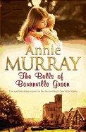 The Bells of Bournville Green. Annie Murray