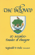 The Beloved: St. Mungo, Founder of Glasgow