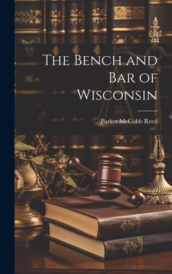 The Bench and Bar of Wisconsin - Reed, Parker McCobb