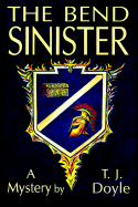 The Bend Sinister: A Mystery