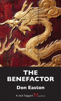 The Benefactor: A Jack Taggart Mystery - Easton, Don