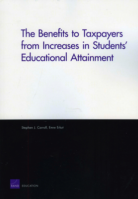 The Benefits to Taxpayers from Increases in Students' Educational Attainment - Carroll, Stephen J
