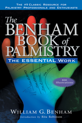 The Benham Book of Palmistry, Revised: The Essential Work - Benham, William G, and Robinson, Rita (Introduction by)