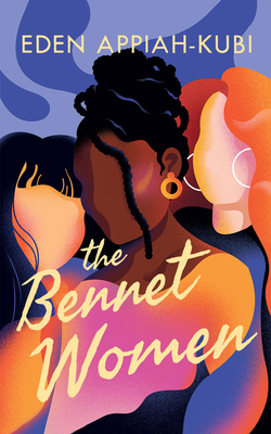 The Bennet Women - Appiah-Kubi, Eden, and Lee, L Morgan (Read by)