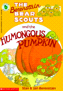 The Berenstain Bear Scouts and the Humongous Pumpkin