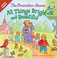 The Berenstain Bears: All Things Bright and Beautiful: Stickers Included!