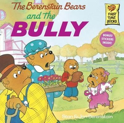 The Berenstain Bears and the Bully - Berenstain, Stan And Jan Berenstain