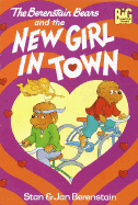 The Berenstain Bears and the New Girl in Town - Berenstain, Stan Berenstain